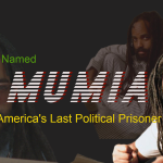 A Man Named MUMIA: America's Last Political Prisoner Mumia